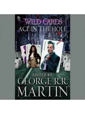 Wild Cards VI: Ace in the Hole Audiobook