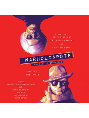 WARHOLCAPOTE: A Non-Fiction Invention Audiobook