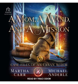 A Mom, A Wand, And A Mission: An Oriceran Urban Cozy Audiobook